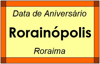 Data de Aniversário da Cidade Rorainópolis