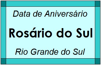 Data de Aniversário da Cidade Rosário do Sul