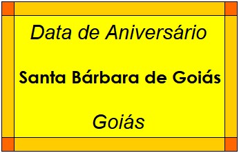 Data de Aniversário da Cidade Santa Bárbara de Goiás