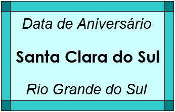 Data de Aniversário da Cidade Santa Clara do Sul