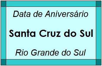 Data de Aniversário da Cidade Santa Cruz do Sul