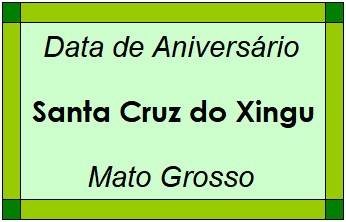 Data de Aniversário da Cidade Santa Cruz do Xingu