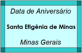 Data de Aniversário da Cidade Santa Efigênia de Minas