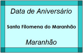 Data de Aniversário da Cidade Santa Filomena do Maranhão