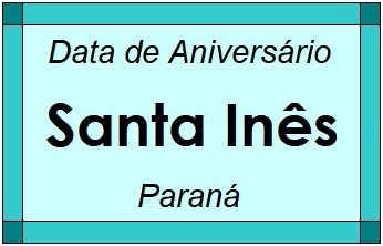 Data de Aniversário da Cidade Santa Inês