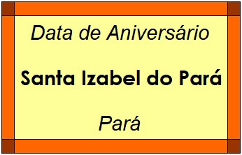 Data de Aniversário da Cidade Santa Izabel do Pará