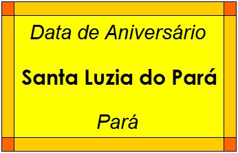 Data de Aniversário da Cidade Santa Luzia do Pará