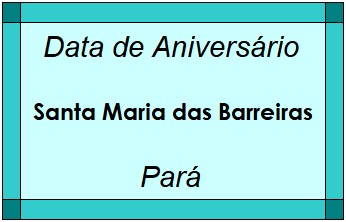 Data de Aniversário da Cidade Santa Maria das Barreiras