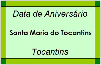 Data de Aniversário da Cidade Santa Maria do Tocantins