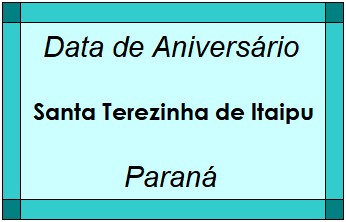 Data de Aniversário da Cidade Santa Terezinha de Itaipu