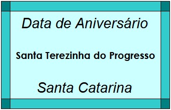 Data de Aniversário da Cidade Santa Terezinha do Progresso