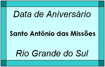 Data de Aniversário da Cidade Santo Antônio das Missões