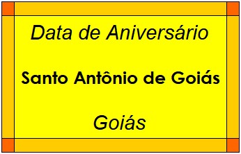 Data de Aniversário da Cidade Santo Antônio de Goiás