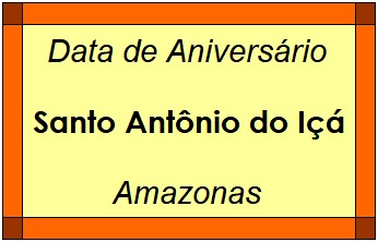 Data de Aniversário da Cidade Santo Antônio do Içá