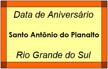 Data de Aniversário da Cidade Santo Antônio do Planalto