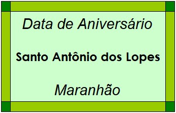 Data de Aniversário da Cidade Santo Antônio dos Lopes