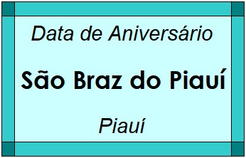 Data de Aniversário da Cidade São Braz do Piauí