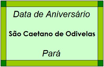 Data de Aniversário da Cidade São Caetano de Odivelas