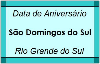 Data de Aniversário da Cidade São Domingos do Sul