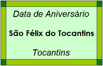 Data de Aniversário da Cidade São Félix do Tocantins