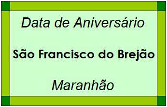 Data de Aniversário da Cidade São Francisco do Brejão