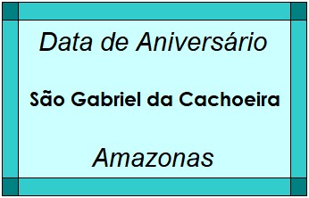 Data de Aniversário da Cidade São Gabriel da Cachoeira