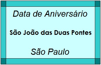 Data de Aniversário da Cidade São João das Duas Pontes