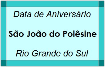 Data de Aniversário da Cidade São João do Polêsine