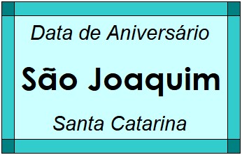 Data de Aniversário da Cidade São Joaquim