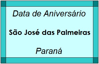 Data de Aniversário da Cidade São José das Palmeiras