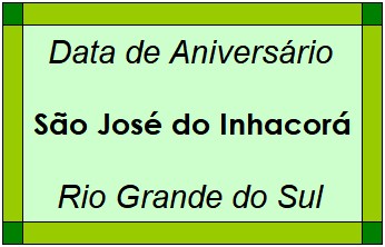 Data de Aniversário da Cidade São José do Inhacorá