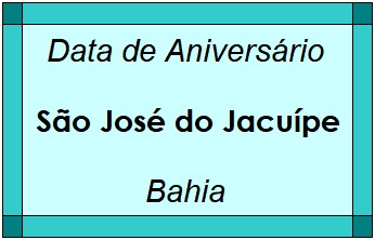 Data de Aniversário da Cidade São José do Jacuípe