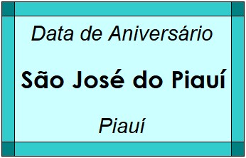 Data de Aniversário da Cidade São José do Piauí