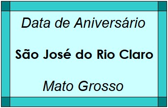 Data de Aniversário da Cidade São José do Rio Claro