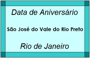 Data de Aniversário da Cidade São José do Vale do Rio Preto