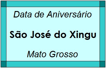 Data de Aniversário da Cidade São José do Xingu