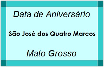 Data de Aniversário da Cidade São José dos Quatro Marcos