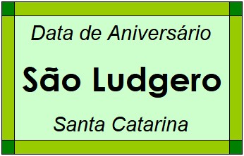 Data de Aniversário da Cidade São Ludgero