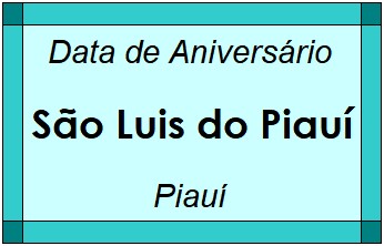 Data de Aniversário da Cidade São Luis do Piauí