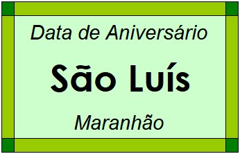 Data de Aniversário da Cidade São Luís