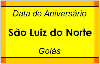 Data de Aniversário da Cidade São Luiz do Norte