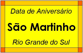 Data de Aniversário da Cidade São Martinho