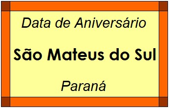 Data de Aniversário da Cidade São Mateus do Sul