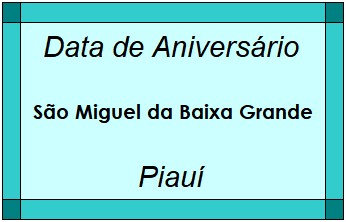 Data de Aniversário da Cidade São Miguel da Baixa Grande