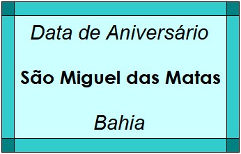 Data de Aniversário da Cidade São Miguel das Matas