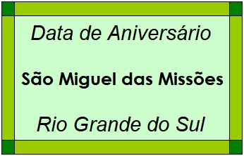 Data de Aniversário da Cidade São Miguel das Missões