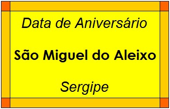 Data de Aniversário da Cidade São Miguel do Aleixo