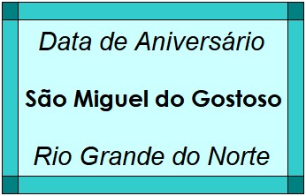 Data de Aniversário da Cidade São Miguel do Gostoso