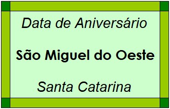 Data de Aniversário da Cidade São Miguel do Oeste