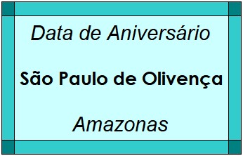 Data de Aniversário da Cidade São Paulo de Olivença